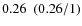 $0.26\ \ (0.26/1)$