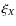 $\xi_X$