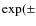 $\exp(\pm$