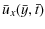 $\displaystyle \bar{u}_x(\bar{y},\bar{t})$
