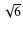 $\sqrt {6}$