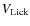 $V_{\rm Lick}$