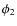 $\phi_2$