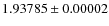 $ 1.93785 \pm 0.00002 $