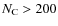 $N_{\rm C}>200$