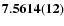${\bf 7.5614(12)}$