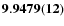 ${\bf 9.9479(12)}$