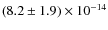 $(8.2 \pm 1.9) \times 10^{-14}$