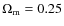 $\Omega_{\rm m}=0.25$