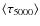 $\langle \tau_{5000} \rangle$