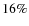 $16\%$