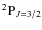 $^2{\rm P}_{J=3/2}$