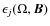 $\epsilon_j (\Omega,\vec{B}) $