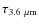 $\tau_{3.6~\mu{\rm m}}$
