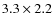 $3.3\times2.2$