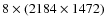 $8\times(2184\times1472)$