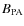 $B_{\rm {PA}}$
