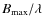 $B_{\rm {max}}/\lambda$