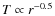 $T
\propto r^{-0.5}$