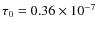 $\tau_0=0.36\times10^{-7}$