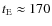 $t_{\rm
E}\approx 170$