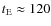 $t_{\rm E}\approx 120$