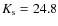 $K_{\rm s}=24.8$
