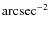 ${\rm arcsec}^{-2}$