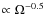 $\propto
\Omega^{-0.5}$