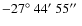 $-27\hbox{$^\circ$ }44\hbox{$^\prime$ }55\hbox{$^{\prime\prime}$ }$