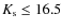 $K_{\rm s}
\le 16.5$