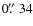 $0 \hbox{$.\!\!^{\prime\prime}$ }34$