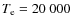 $T_{\rm e} = 20~000$