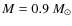 $M = 0.9~M_\odot$