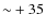 ${\sim}+35$