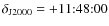 $\delta_{{\rm J2000}}=+11{:}48{:}00$