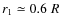 $r_1\simeq 0.6\;R$