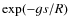 $\exp (-gs/R)$