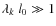 $\lambda_k~l_0\gg 1$