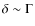 $\delta \sim
\Gamma$