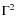 $\Gamma^2$