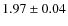 $1.97\pm 0.04$