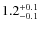 $1.2^{\rm +0.1}_{-0.1}$