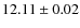 $12.11\pm 0.02$