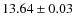 $13.64\pm 0.03$