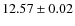 $12.57\pm 0.02$