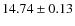 $14.74\pm 0.13$