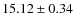 $15.12\pm 0.34$
