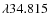 $\lambda 34.815$