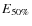 $E_{\rm 50\%}$